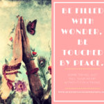 Be Filled With Wonder…